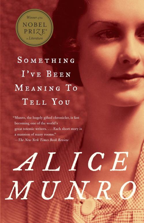 Cover of the book Something I've Been Meaning to Tell You by Alice Munro, Knopf Doubleday Publishing Group