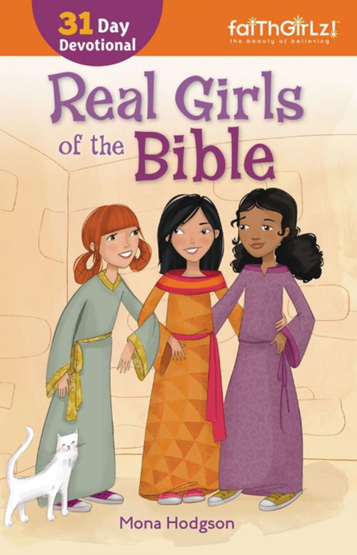 Cover of the book Real Girls of the Bible by Mona Hodgson, Zonderkidz