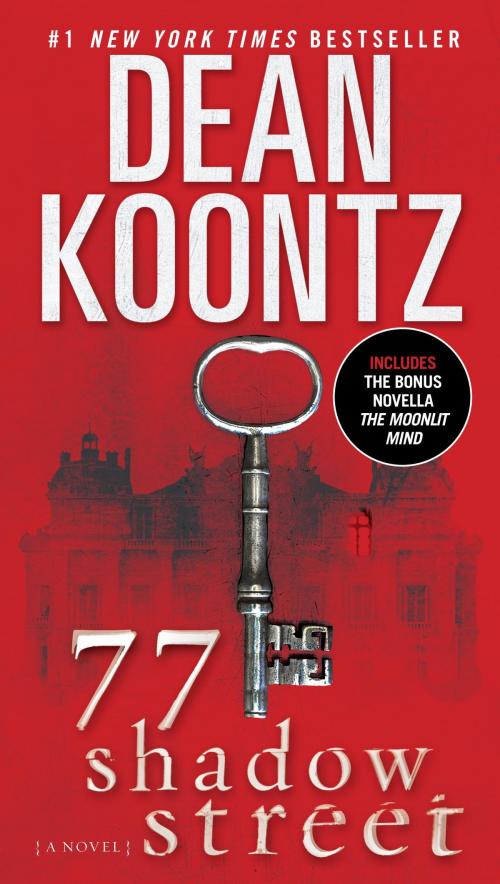 Cover of the book 77 Shadow Street (with bonus novella The Moonlit Mind) by Dean Koontz, Random House Publishing Group