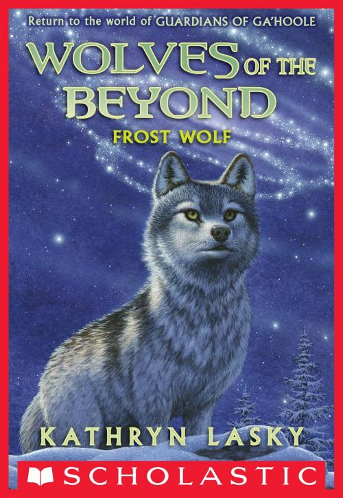 Cover of the book Wolves of the Beyond #4: Frost Wolf by Kathryn Lasky, Scholastic Inc.
