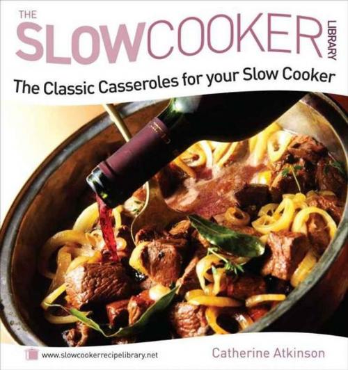 Cover of the book Classic Casseroles for your Slow Cooker by Catherine Atkinson, W Foulsham & Co Ltd