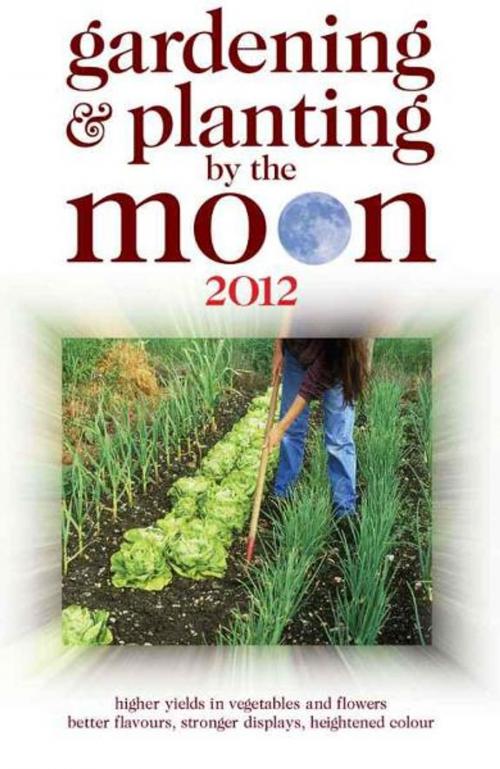 Cover of the book Gardening and Planting by the Moon 2012 by Nick Kollerstrom, W Foulsham & Co Ltd