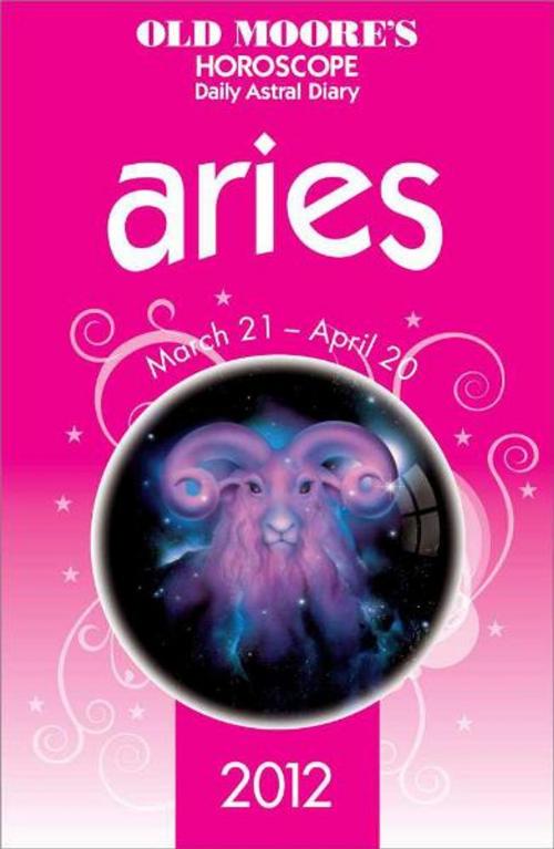 Cover of the book Old Moore's Horoscope 2012 Aries by Dr Francis Moore, W Foulsham & Co Ltd