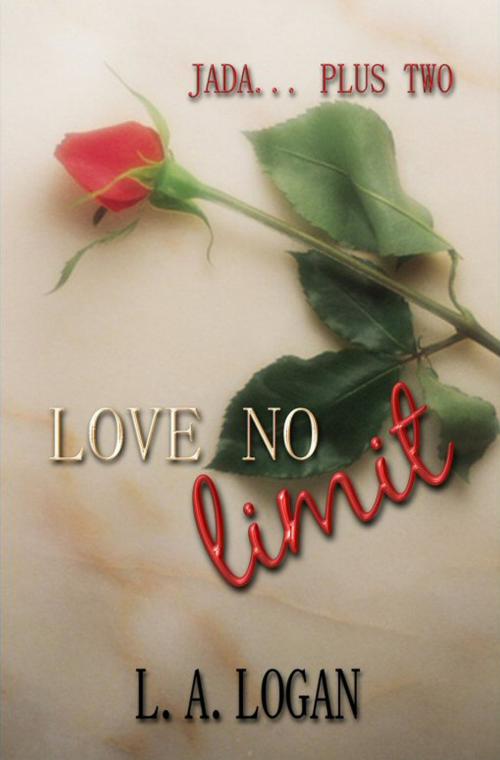 Cover of the book Love No Limit by L A Logan, L A Logan