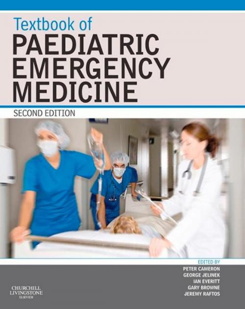Cover of the book Textbook of Paediatric Emergency Medicine by Peter Cameron, George Jelinek, Ian Everitt, Gary J. Browne, Jeremy Raftos, Elsevier Health Sciences UK
