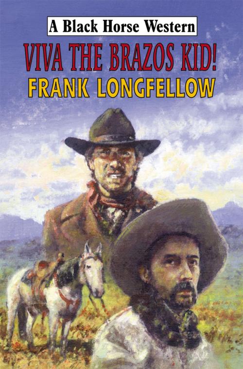 Cover of the book Viva the Brazos Kid! by Frank Longfellow, Robert Hale