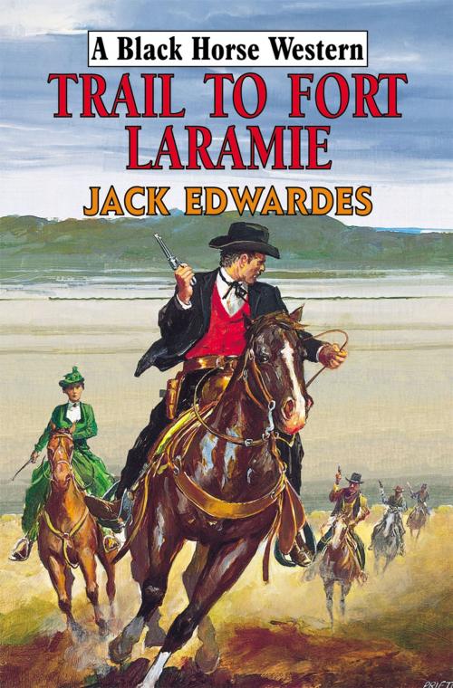 Cover of the book Trail to Fort Laramie by Jack Edwardes, Robert Hale