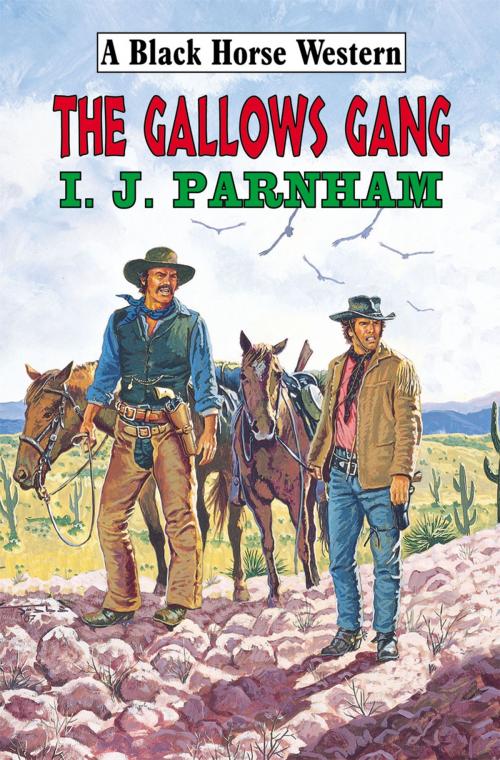 Cover of the book The Gallows Gang by I. J. Parnham, Robert Hale
