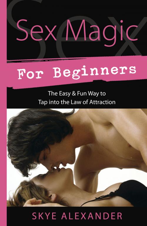 Cover of the book Sex Magic for Beginners by Skye Alexander, Llewellyn Worldwide, LTD.