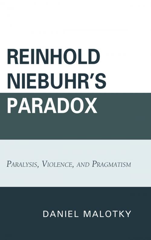 Cover of the book Reinhold Niebuhr's Paradox by Daniel Malotky, Lexington Books