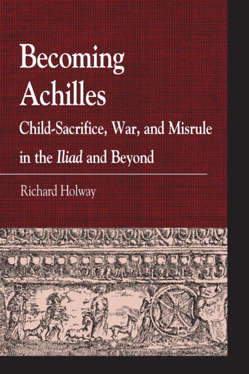 Cover of the book Becoming Achilles by Richard Kerr Holway, Lexington Books