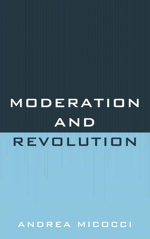 Cover of the book Moderation and Revolution by Andrea Micocci, Lexington Books