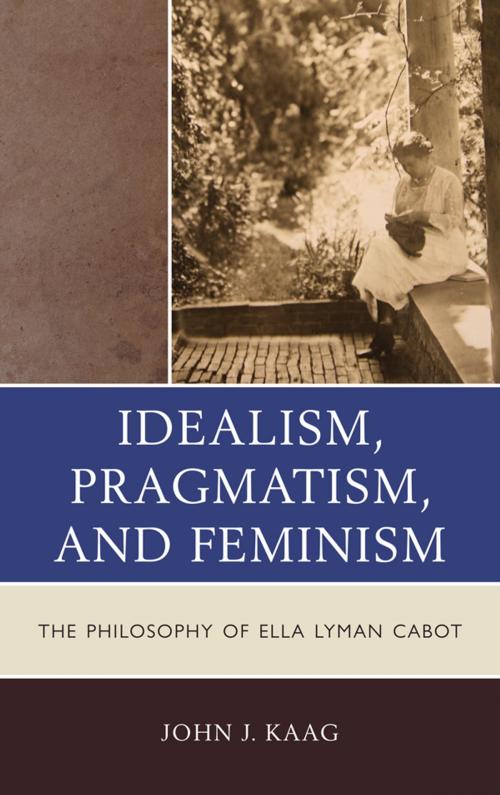 Cover of the book Idealism, Pragmatism, and Feminism by John Kaag, Lexington Books