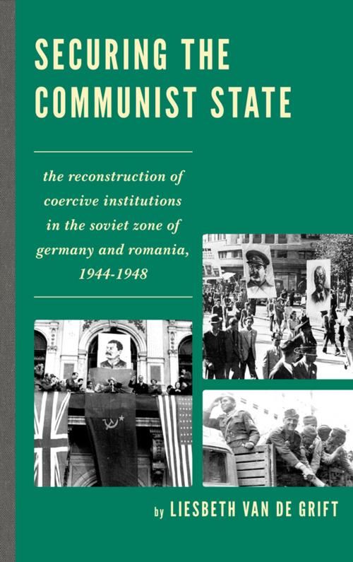 Cover of the book Securing the Communist State by Liesbeth van de Grift, Lexington Books