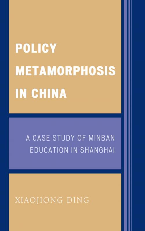Cover of the book Policy Metamorphosis in China by Xiaojiong Ding, Lexington Books