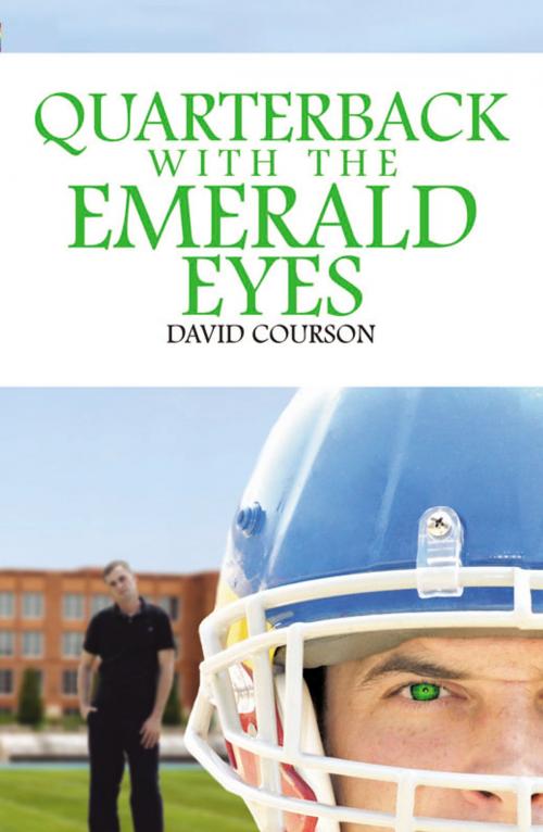 Cover of the book Quarterback with the Emerald Eyes by David Courson, Infinity Publishing