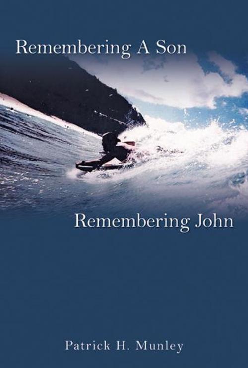 Cover of the book Remembering A Son: Remembering John by Patrick Munley, Infinity Publishing