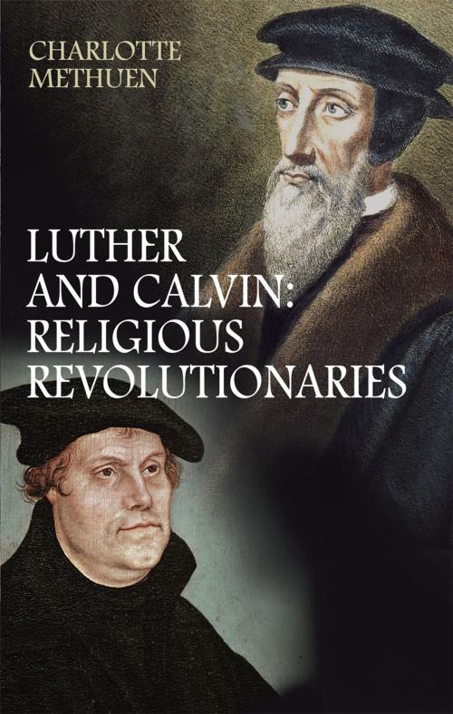 Cover of the book Luther and Calvin by Revd Canon Charlotte Methuen, Lion Hudson LTD
