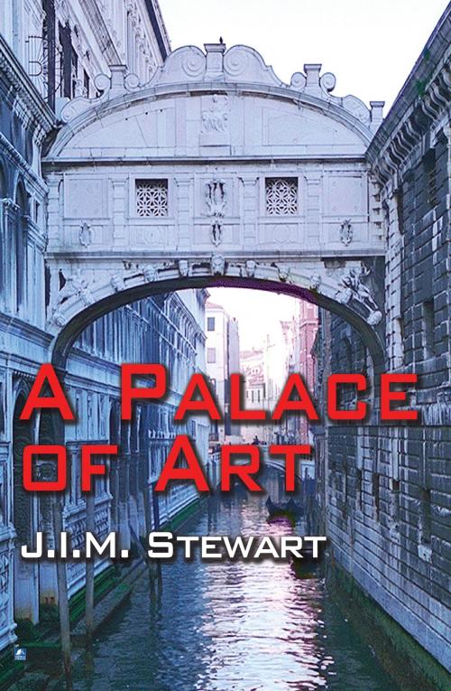 Cover of the book A Palace of Art by J.I.M. Stewart, House of Stratus