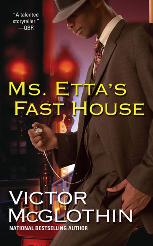 Cover of the book Ms. Etta's Fast House by Victor McGlothin, Kensington Books