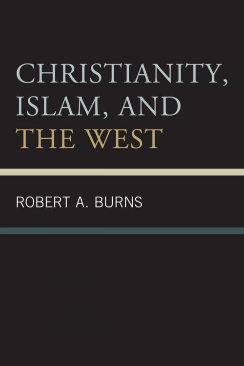 Cover of the book Christianity, Islam, and the West by Robert A. Burns, UPA