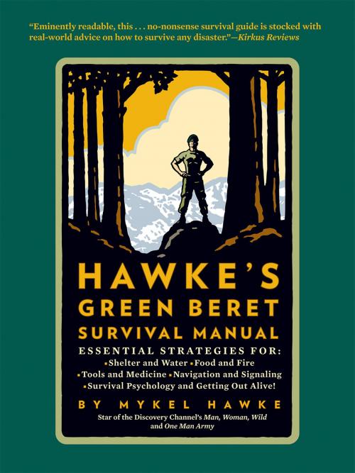 Cover of the book Hawke's Green Beret Survival Manual by Mykel Hawke, Running Press