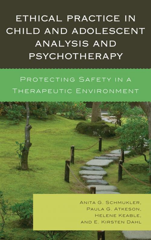 Cover of the book Ethical Practice in Child and Adolescent Analysis and Psychotherapy by Anita G. Schmukler, Paula G. Atkeson, Helene Keable, E. Kirsten Dahl, Denia Barrett, M. D. Shopper, Jason Aronson, Inc.