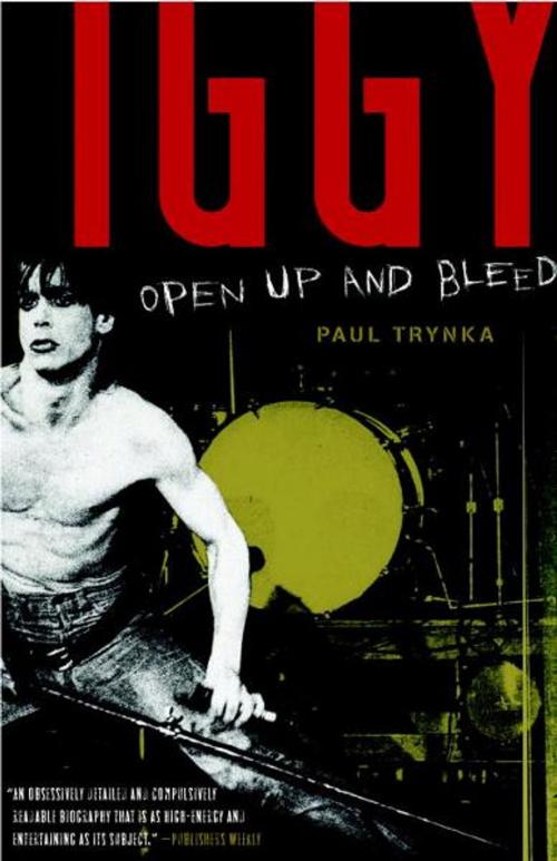 Cover of the book Iggy Pop: Open Up and Bleed by Paul Trynka, Crown/Archetype
