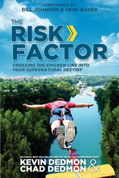 Cover of the book The Risk Factor: Crossing the Chicken Line Into Your Supernatural Destiny by Kevin Dedmon, Chad Dedmon, Bill Johnson, Heidi Baker, Destiny Image, Inc.