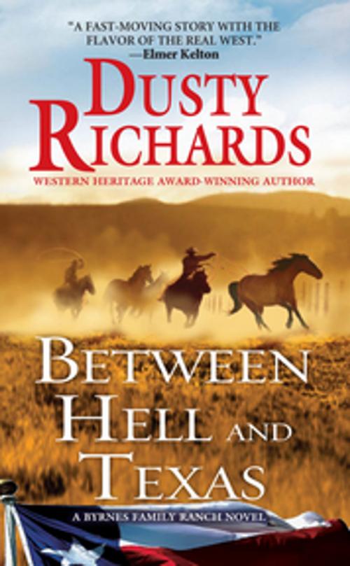 Cover of the book Between Hell and Texas by Dusty Richards, Pinnacle Books