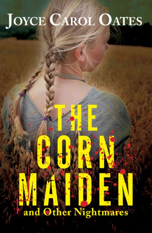 Cover of the book The Corn Maiden by Joyce Carol Oates, Grove Atlantic