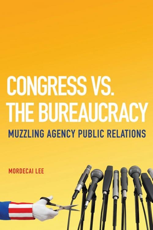Cover of the book Congress vs. the Bureaucracy by Mordecai Lee, University of Oklahoma Press