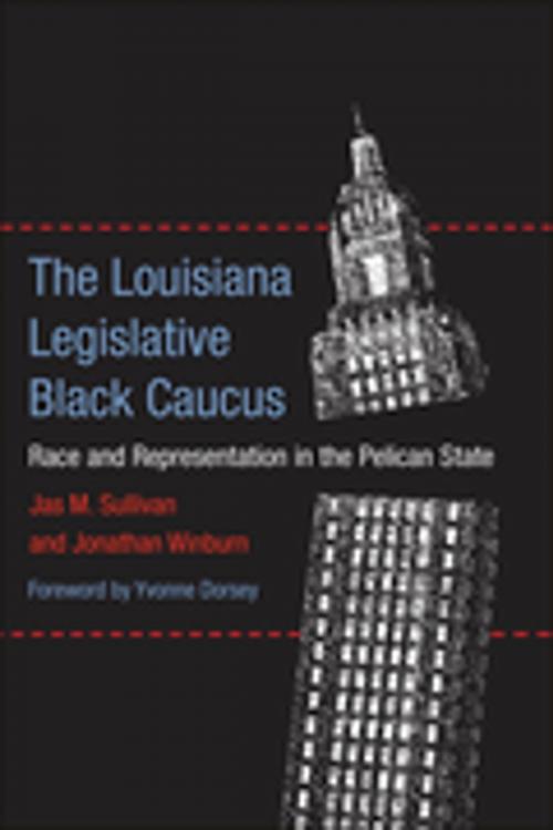 Cover of the book The Louisiana Legislative Black Caucus by Jas M. Sullivan, Jonathan Winburn, LSU Press