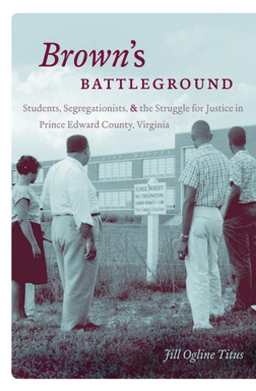 Cover of the book Brown's Battleground by Jill Ogline Titus, The University of North Carolina Press