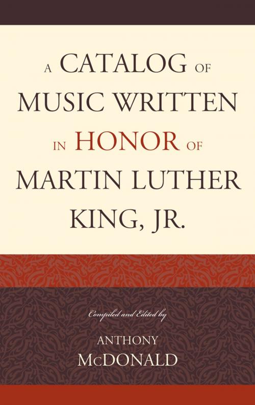 Cover of the book A Catalog of Music Written in Honor of Martin Luther King Jr. by , Scarecrow Press