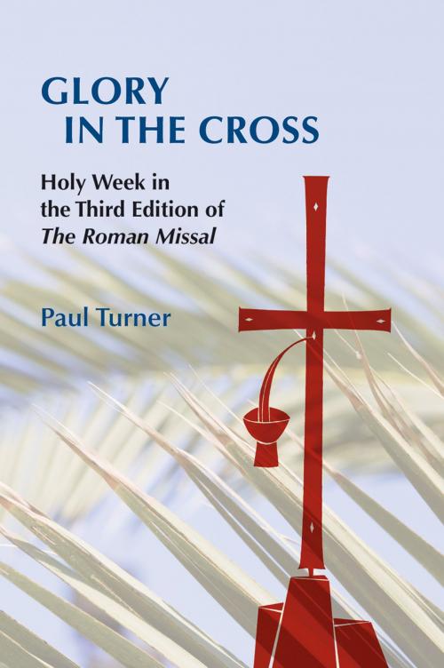Cover of the book Glory in the Cross by Paul Turner STD, Liturgical Press