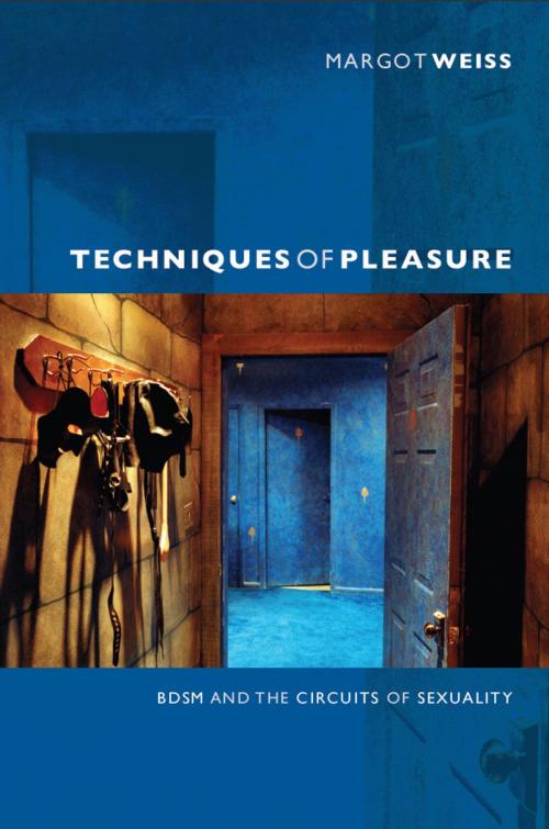 Cover of the book Techniques of Pleasure by Margot Weiss, Duke University Press