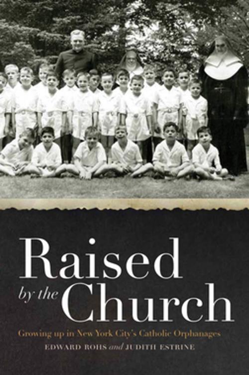 Cover of the book Raised by the Church by Edward Rohs, Judith Estrine, Fordham University Press