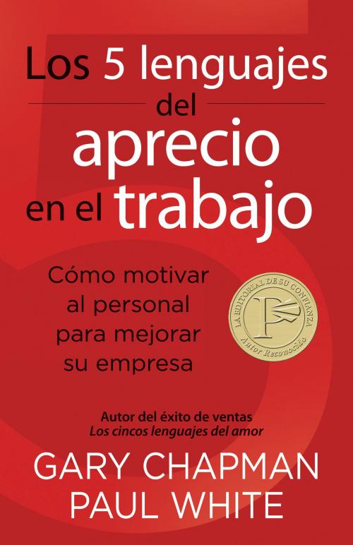 Cover of the book Los 5 lenguajes del aprecio en el trabajo by Gary Chapman, Paul White, Editorial Portavoz