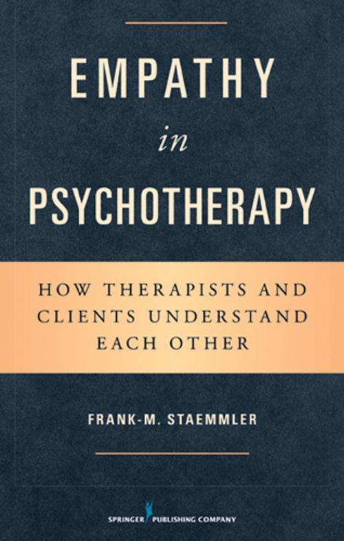 Cover of the book Empathy in Psychotherapy by Frank-M. Staemmler, Springer Publishing Company