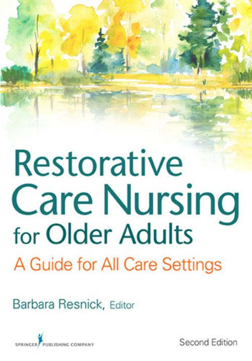 Cover of the book Restorative Care Nursing for Older Adults by Elizabeth Galik, PhD, CRNP, Ingrid Pretzer-Aboff, PhD, RN, Springer Publishing Company
