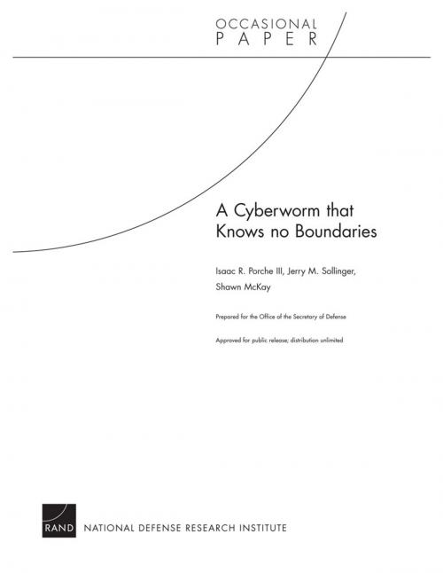 Cover of the book A Cyberworm that Knows No Boundaries by Isaac R. Porche III, Jerry M. Sollinger, Shawn McKay, RAND Corporation