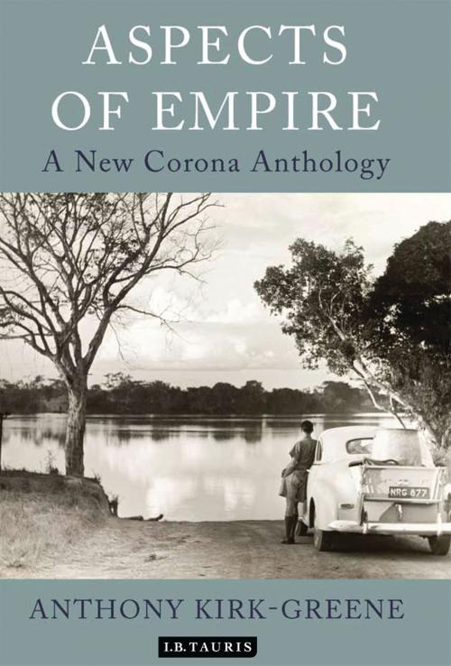 Cover of the book Aspects of Empire by Anthony Kirk-Greene, Bloomsbury Publishing