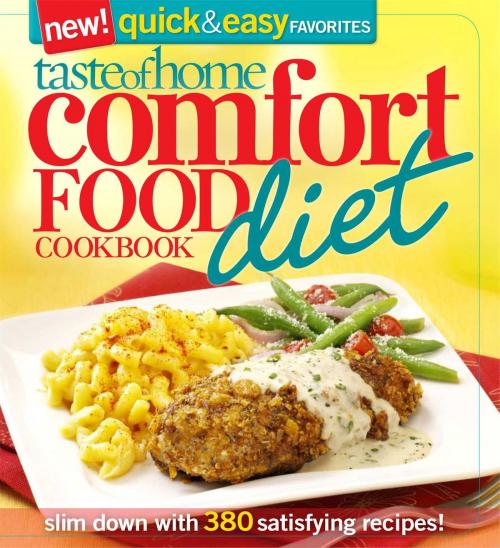 Cover of the book Taste of Home: Comfort Food Diet Cookbook: New Quick & Easy Favorites by Taste Of Home, Reader's Digest/Taste of Home