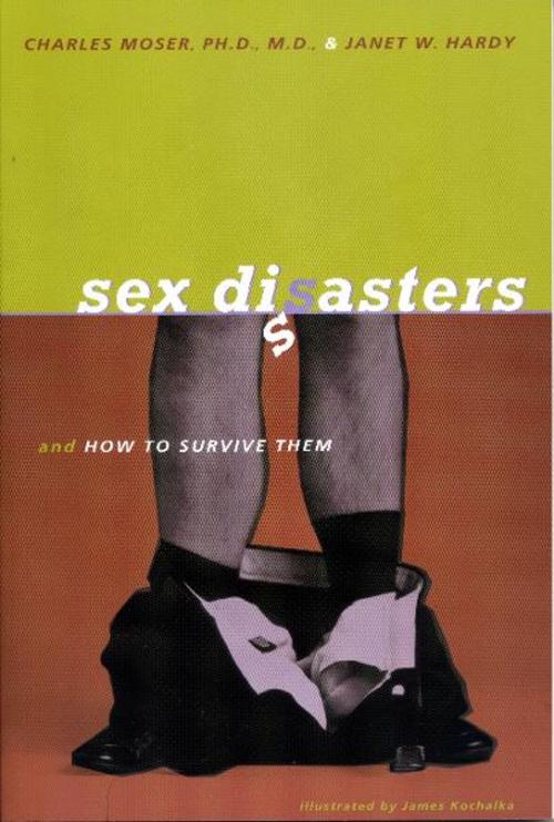 Cover of the book Sex Disasters...: ... and how to survive them by Charles Moser, Ph.D., M.D., SCB Distributors