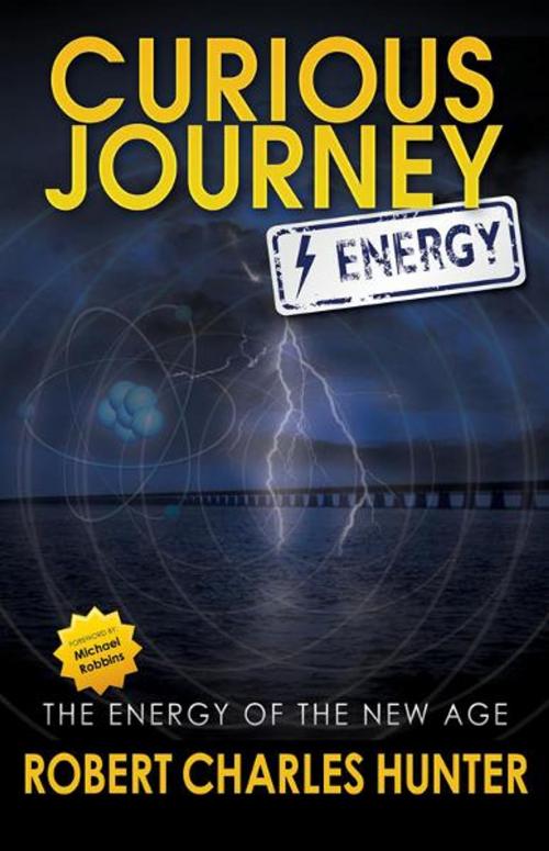 Cover of the book Curious Journey: Energy by Robert Charles Hunter, Exxcell Press