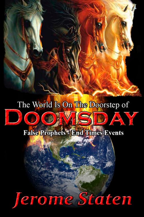 Cover of the book The World Is On The Doorstep Of Doomsday by Jerome Staten, Jerome Staten