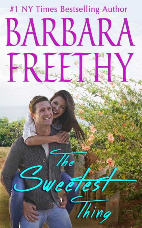 Cover of the book The Sweetest Thing by Barbara Freethy, Barbara Freethy