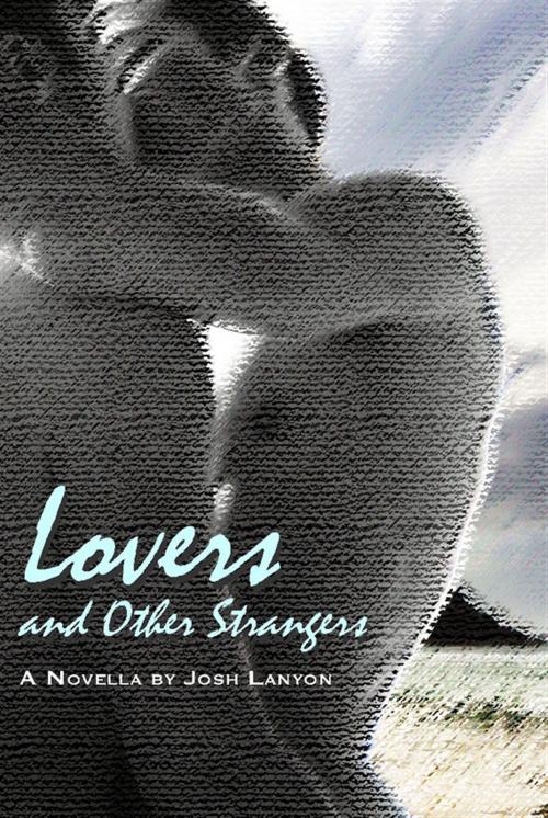 Cover of the book Lovers and Other Strangers by Josh Lanyon, Josh Lanyon