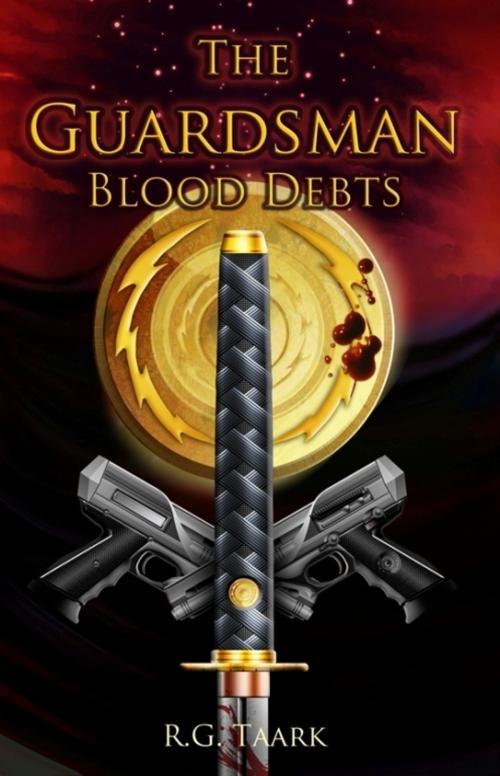 Cover of the book The Guardsman: Book 2: Blood Debts by R.G. Taark, R.G. Taark